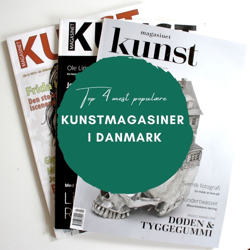 Top 4 kunstmagasiner i Danmark